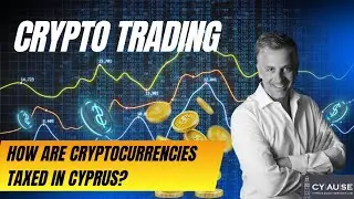 How Are Cryptocurrencies Taxed in Cyprus (up to 2025)?