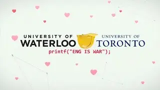 University of Waterloo X University of Toronto - Eng is War (Anime Opening)