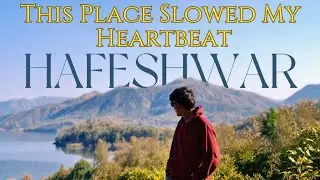 HAFESHWAR | Where Time Slows Down | Travel Vlog | Kawant ✨️⛰️
