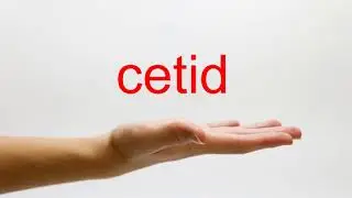 How to Pronounce cetid - American English