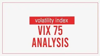 Volatility 75 index Analysis