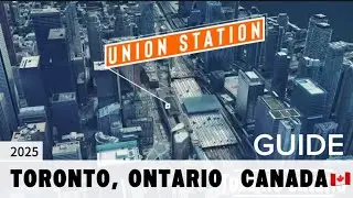 GUIDE Union Station Toronto Ontario | Canada&rsquo;s Largest City Explore