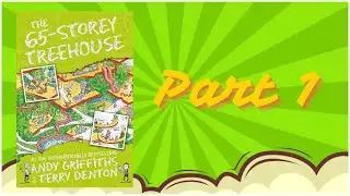 THE 65 STOREY TREEHOUSE by Andy Griffiths & Terry Denton - PART 1
