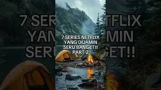 7 REKOMENDASI SERIES NETFLIX YANG DIJAMIN SERU BANGET!!! Part 2