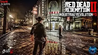 Red Dead Redemption 2 Tamil Gameplay Live | Industrial Revolution #5 | Naresh Playz | 2K 60FPS