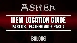 ASHEN - Item Location Guide Part 08 - Featherlands Part A
