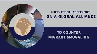 International Conference on a Global Alliance to Counter Migrant Smuggling