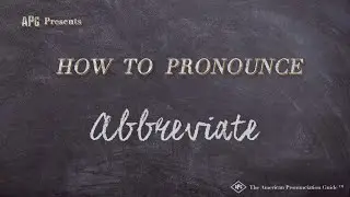 How to Pronounce Abbreviate (Real Life Examples!)