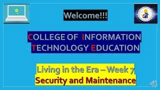 W7 Security and Maintenance - Living in the IT Era / Computer Fundamentals / ICT Empowerment