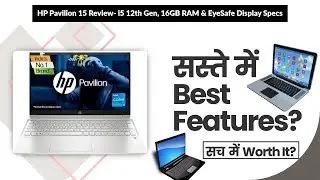 HP Pavilion 15 Review- i5 12th Gen, 16GB RAM & EyeSafe Display Specs | Review in Hindi | Features