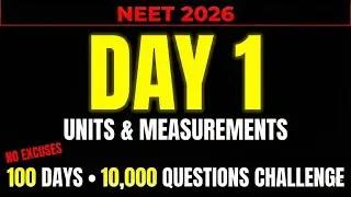 NEET 2026/ DAY 1/ UNITS AND MEASUREMENTS/100 DAY 10000 QUESTION CHALLENGE