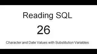 Character and Date Values with Substitution Variables: SQL Tutorial 26