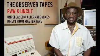 THE OBSERVER TAPES - Raw & Uncut (Unreleased)