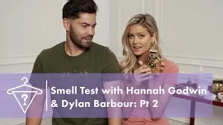 Smell Test with Hannah Godwin & Dylan Barbour: Part 2