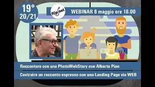 20 21 W19 Raccontare con una PhotoWebStory  con Alberto Pian