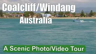 A Scenic Photography-Video Tour -  Coalcliff Beach and Windang NSW Australia - February 2021