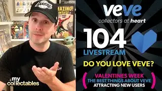 Mycollectables Veve Livestream #104: Do You Love Veve? Attracting New Users!