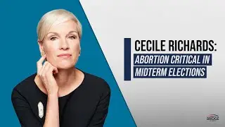 Cecile Richards: America voted for abortion rights