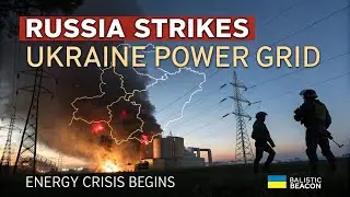 Russia Launches Massive Strike on Ukraine&rsquo;s Power Grid Winter Energy Crisis Begins |Ballistic Beacon