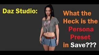 Daz Studio Persona Preset Saving
