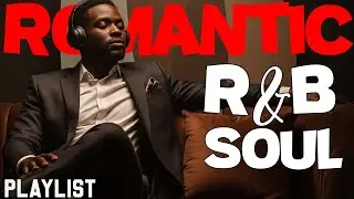 【R&B Soul】Warm Soul Flow &ndash; Deep R&B Grooves - Smooth Vocals for Romantic Relax Mood🎵