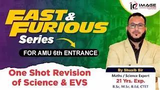 Fast and Furious Series | Complete Science & EVS | AMU 6th Entrance  | By Shuaib Sir