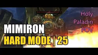 Mimiron Hard Mode | 25 | Holy Paladin POV