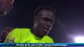 No date set for start of 2021 Jamaica Premier League | SportsMax Zone