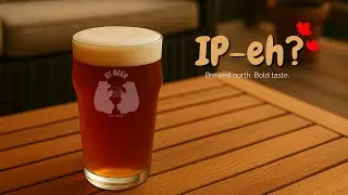 IP-eh? Homebrewed IPA Recipe