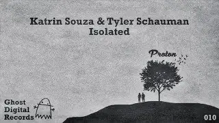 Isolated 010 - Tyler Schauman (Ghost Digital Records) [Proton Radio]