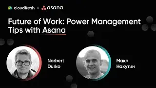 Future of Work: Power Management Tips with Asana