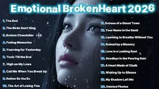 Heartbroken Love Songs 2026💔😭|| English Emotional Sad Pop Music