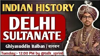 Ghiyasuddin Balban (गयासुद्दीन बलबन) | GS for SSC CHSL, CPO, MTS, Delhi Police, Railway Exams 2025