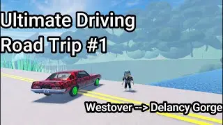 Ultimate Driving Road Trip #1 (Westover to Delancy Gorge)