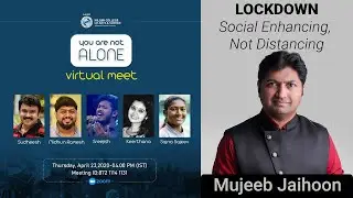 LOCKDOWN: Social Enhancing, Not Distancing | Mujeeb Jaihoon