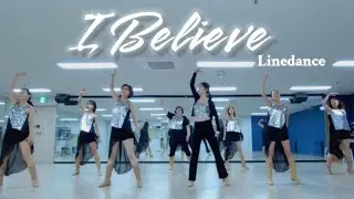 I Believe Linedance| High Intermediate | Demo | 중급라인댄스 | ⭐KSLDA 교육위원 이희선