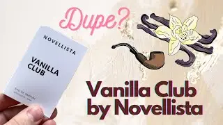 Vanilla Club, Novellista by Notino | Spicy Vanilla, a Dupe for Tom Ford Tobacco Vanille?