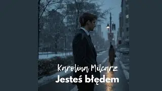 Karolina Milcarz - Jesteś błędem (2026)
