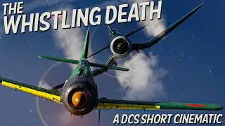 The Whistling Death - A short DCS F4U-1D Corsair cinematic