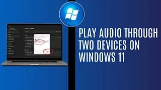 How To Play Audio Through Two Devices Windows 11 ✅| Audio Out Two Devices Windows 11