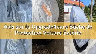 Avis sur la Upgrade4cars Bâche de Protection Voiture Extérieur | Housse Auto Universelle pour Été et