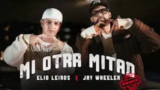 Mi Otra Mitad (Remix) - Elio Leiros Ft. Jay Wheeler - Edwar CChz