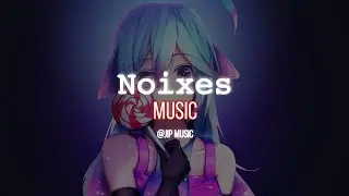 Noixes - Music Audio Музыка [ Audio edith ] Аудио эдит