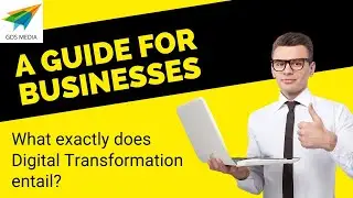 What is Digital Transformation? A guide for Businesses | GDS Media | Digital Marketing Agency