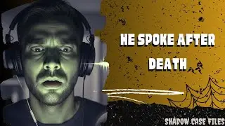 He Spoke to Me After He Died | Shadow Case Files