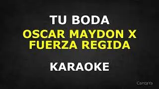 Tu boda - Oscar Maydon x Fuerza Regida (karaoke instrumental)