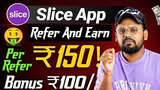Slice UPI Refer And Earn Offer Today | Slice App Refferal Program | Slice App Refer And Earn