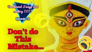 Cardboard Durga idol making 2021 | Episode - 3 | paper durga making /Sayan's art zone