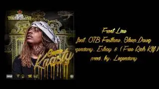 FrontLine- ft OTB Fastlane Sleep Dawg Legendary EsKay Free Rich Kliff (Prod by Legendary)