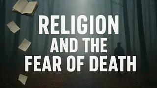 Religion and the Fear of Death